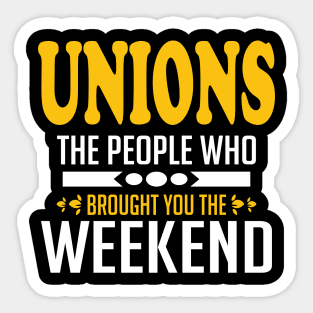 Unions The People Who Brought You The Weekend Sticker